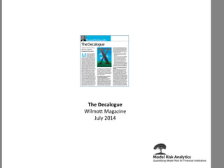 The Decalogue 
Wilmott Magazine 
July 2014 
 