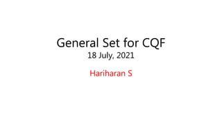 General Set for CQF
18 July, 2021
Hariharan S
 
