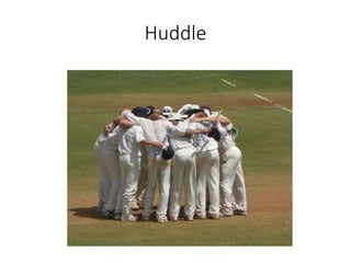Huddle
 