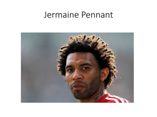 Jermaine Pennant
 