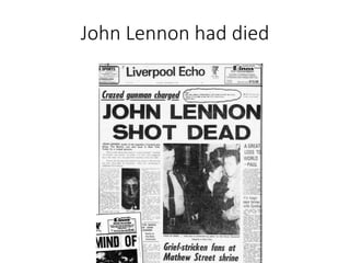 John Lennon had died
 