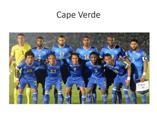 Cape Verde
 