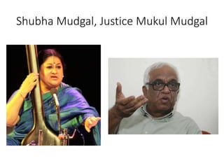 Shubha Mudgal, Justice Mukul Mudgal
 