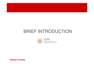 BRIEF INTRODUCTION




helping to change
 