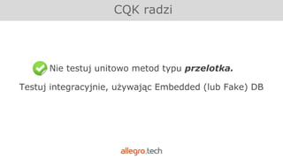 Nie testuj unitowo metod typu przelotka.
Testuj integracyjnie, używając Embedded (lub Fake) DB
CQK radzi
 