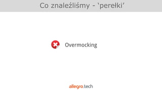 Overmocking
Co znaleźliśmy - ‘perełki’
 