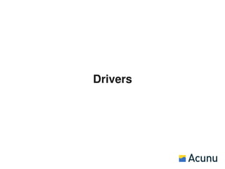 Drivers
 