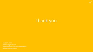 cq
+
nadeem amin
shehris@gmail.com
www.linkedin.com/in/nadeemamin
twitter.com/eQu8ion
thank you
 