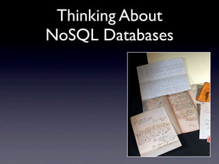 Thinking About
NoSQL Databases
 