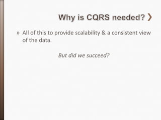 » All of this to provide scalability & a consistent view
  of the data.

                 But did we succeed?
 
