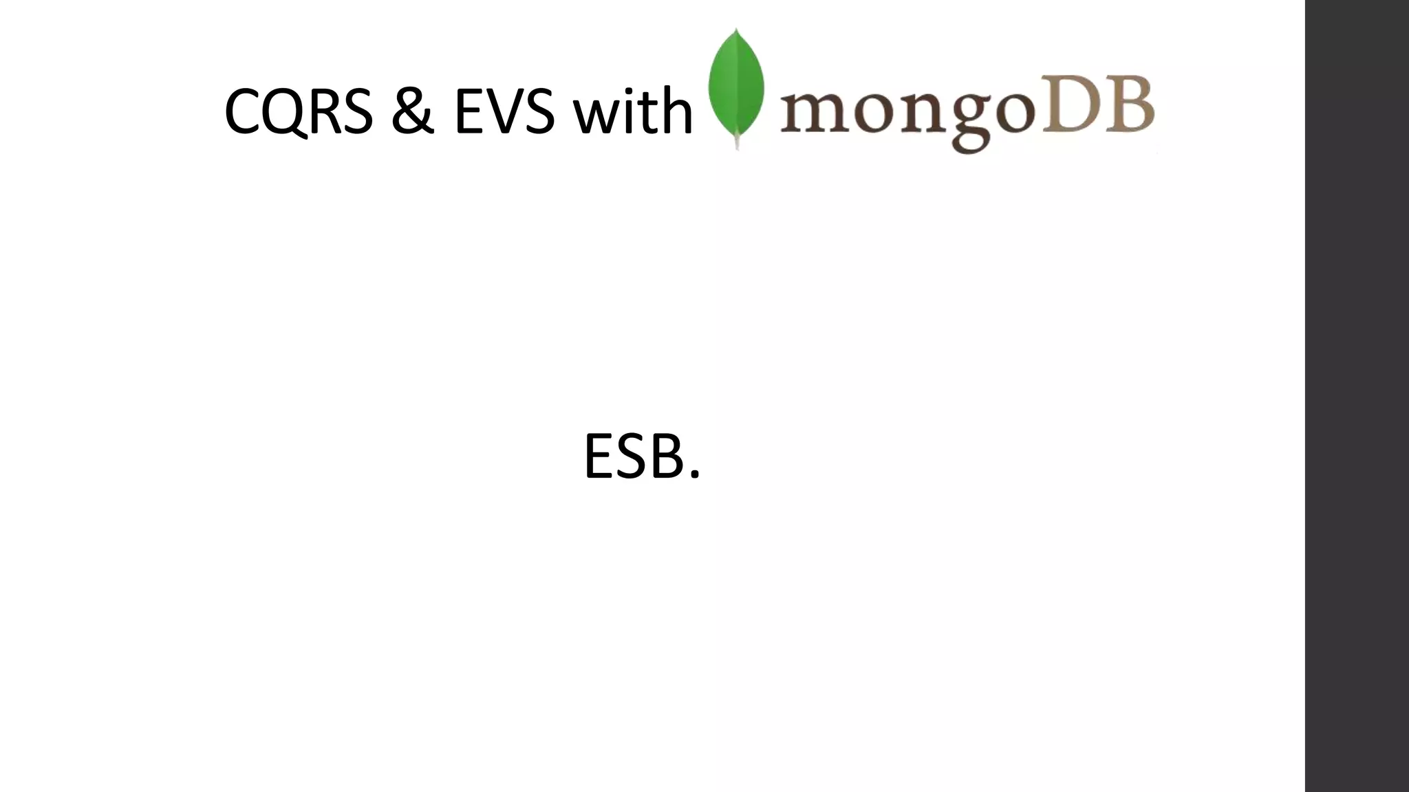 CQRS & EVS with
ESB.
 