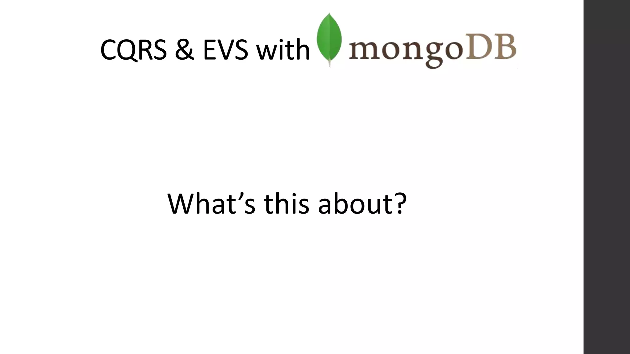 CQRS & EVS with
What’s this about?
 