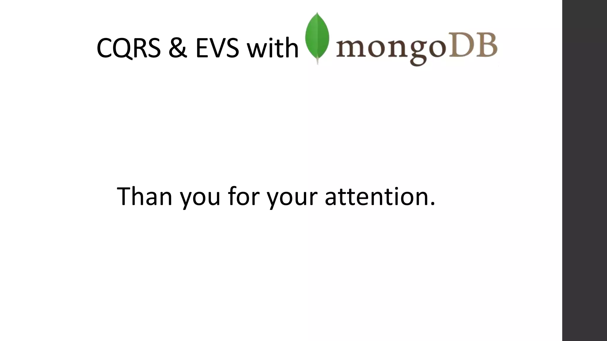 CQRS & EVS with
Than you for your attention.
 