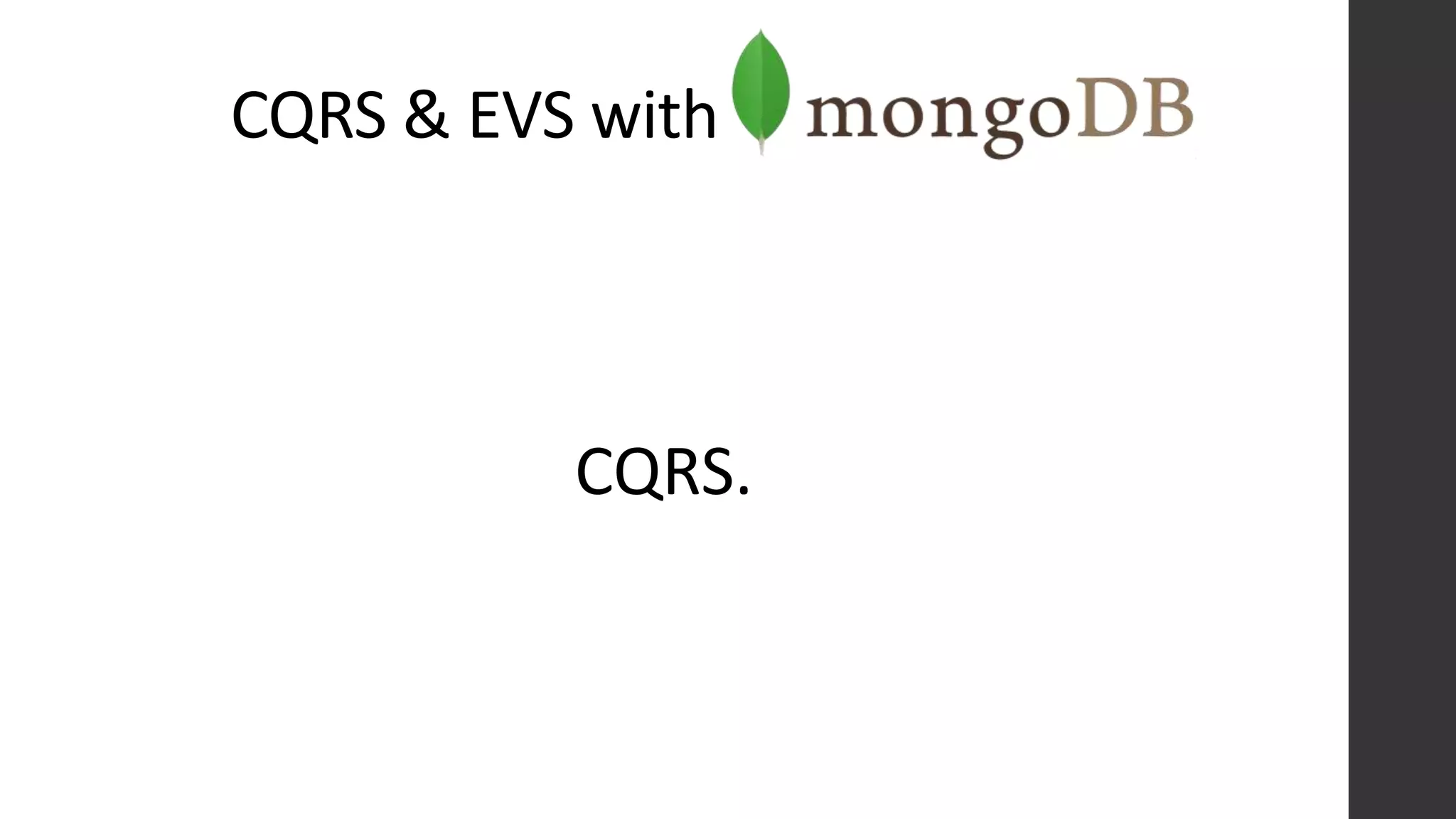 CQRS & EVS with
CQRS.
 