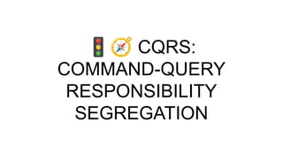 🚦🧭 CQRS_ COMMAND-QUERY RESPONSIBILITY SEGREGATION.pdf