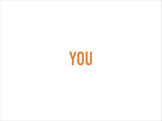 YOU
 