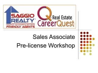 Sales Associate
Pre-license Workshop
 