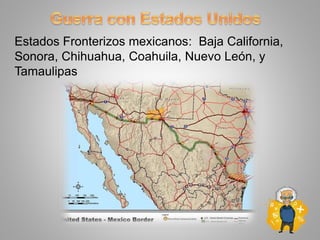 Estados Fronterizos mexicanos: Baja California,
Sonora, Chihuahua, Coahuila, Nuevo León, y
Tamaulipas
 