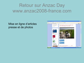 Retour sur Anzac Day
www.anzac2008-france.com
Mise en ligne d’articles
presse et de photos
 