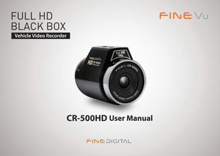 Vehicle Video Recorder

CR-500HD User Manual

1

 