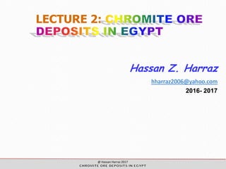 LECTURE 2:
Hassan Z. Harraz
hharraz2006@yahoo.com
2016- 2017
@ Hassan Harraz 2017
 