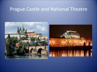 Prague Castle and National Theatre 