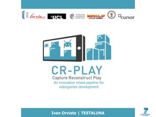 An innovative mixed pipeline for
videogames development
Ivan Orvieto | TESTALUNA
 