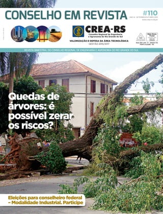 #110ANO XI - SETEMBRO/OUTUBRO 2015
www.crea-rs.org.br
Eleições para conselheiro federal
– Modalidade Industrial. Participe
Quedas de
árvores: é
possível zerar
os riscos?
 