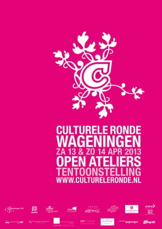 culturele ronde
Wageningen
Za 13 & zo 14 apr 2013
open ateliers
tentoonstelling
www.cultureleronde.nl
 