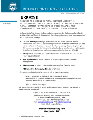 © 2015 International Monetary Fund
IMF Country Report No. 15/69
UKRAINE
REQUEST FOR EXTENDED ARRANGEMENT UNDER THE
EXTENDE...
