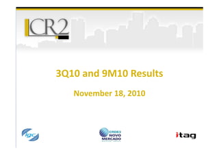 3Q10 and 9M10 Results
   November 18, 2010
 