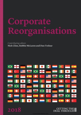 Corporate
Reorganisations
Contributing editors
Nick Cline, Robbie McLaren and Dan Treloar
2018 © Law Business Research 2018
 