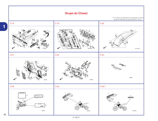 18
01.06.01
1
Grupo do Chassi
• O número de referência na ilustração do índice
pode ser diferente do que aparece no texto.
C-18 C-19 C-20
C-21 C-22 C-23
C-24 C-25 C-25.1
 
