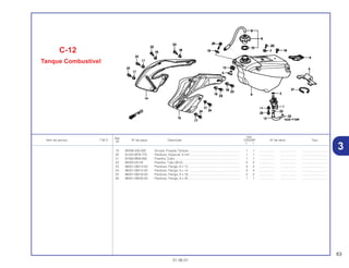 63
01.06.01
Ref.
Qtd.
Item de serviço T.M.O. Nº da peça Descrição CR250R Nº de série Tipo
Nº
Y 1
19 90506-430-000 Arruela, Fixação Tanque ............................................................ 1 1 .................. .................. ..............................
20 91422-MT8-770 Parafuso, Especial, 5 mm........................................................... 1 1 .................. .................. ..............................
21 91560-MS8-600 Presilha, Cabo ............................................................................ 1 1 .................. .................. ..............................
22 95002-02120 Presilha, Tubo (B12)................................................................... 2 2 .................. .................. ..............................
23 96001-06012-00 Parafuso, Flange, 6 x 12............................................................. 4 4 .................. .................. ..............................
24 96001-06014-00 Parafuso, Flange, 6 x 14............................................................. 4 4 .................. .................. ..............................
25 96001-06016-00 Parafuso, Flange, 6 x 16............................................................. 2 2 .................. .................. ..............................
26 96001-06035-00 Parafuso, Flange, 6 x 35............................................................. 1 1 .................. .................. ..............................
C-12
Tanque Combustível
3
 