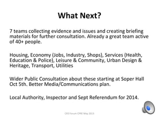 Hidden Treasures &
Local Eyesores – see
the pictures later
CR3 Forum CPRE May 2013
 