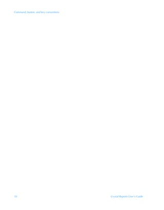 Command, button, and key conventions




10                                     Crystal Reports User’s Guide
 