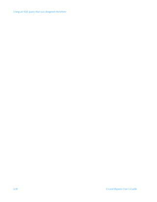 Using an SQL query that was designed elsewhere




638                                              Crystal Reports User’s Guide
 