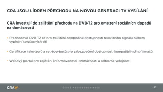 21Č E S K É R A D I O K O M U N I K A C E
•
•
•
 