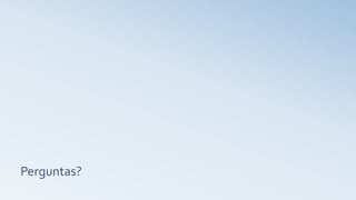 Perguntas?
 