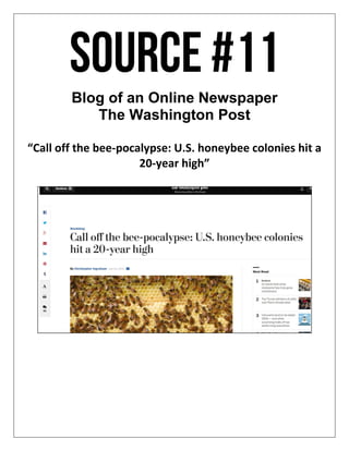 Blog of an Online Newspaper
The Washington Post
“Call off the bee-pocalypse: U.S. honeybee colonies hit a
20-year high”
 
