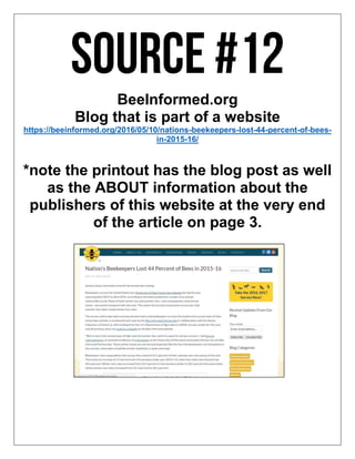 BeeInformed.org
Blog that is part of a website
https://beeinformed.org/2016/05/10/nations-beekeepers-lost-44-percent-of-bees-
in-2015-16/
*note the printout has the blog post as well
as the ABOUT information about the
publishers of this website at the very end
of the article on page 3.
 