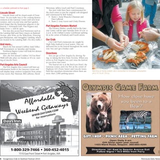<< schedule continued on from page 3                  Weitzman, Jeffery Leach and Paul Cousineau.
                                                         Two new crabs have been commissioned for
Lincoln Street                                        the clock tower to join the original crab designed
    Lincoln Street will be closed south of Front      and constructed by Bob Stokes.
Street. As you make way to the cooking demon-            •	 Team 1: Anna Wiancko-Chasman and
strations at the Gateway Center with new food                Dani LaBlond
vendors, and a second wine and beer garden,              •	 Team 2: Gray Lucier and Cindy Elstrom
don’t forget that the businesses adjacent to the
festival — Kokopelli Grill, Thai Peppers and          Port Angeles Farmers Market
India Oven — will be open.                                The Farmers Market, usually held at the Gate-
    You may also access local businesses such as      way Center, will be open Saturday from 10 a.m. to
the Landing Mall and Dairy Queen on Railroad          2 p.m. at the Clallam County Courthouse parking
Avenue, plus Wine on the Waterfront, Downrig-         lot at the corner of Peabody and Fourth streets.
gers Restaurant, and Smugglers’ Landing, which
are located in the Landing Mall. (No thru traffic.)   Our Crab
                                                         Our Crab Feed crustaceans are caught by
And more...                                           High Tides Seafood in local waters. They are
    Watch the first annual Crabfest Sand Volley-      delivered live to the festival throughout the week-
ball Tournament on Saturday and Sunday.               end. You can’t get a fresher crab!
    Northwest Raptor Center will hold live demon-
strations on Sunday.                                  Directions
    Also, the first annual Crabfest 5-K Fun Run/         You can get to Port Angeles by driving, fly-
Walk will take place on Sunday at 10 a.m. start-      ing, or taking the ferry from Victoria. When you
ing at Lincoln Street.                                arrive in Port Angeles you can’t miss the festival
                                                      as you drive into town.
Port Angeles Arts Council                                The festival site is at the Red Lion Hotel, the
   The Port Angeles Arts Council will have an         Gateway Center, and City Pier at the corner of
information booth in the Gateway Center and           Highway 101 (Front Street) and Lincoln Street.
will display large outdoor sculptures from artists    Park free anywhere downtown where there are           Watching as freshly-cooked crab is dismantled for immediate consumption.
Gray Lucier, Ray Hammar, Bill Calhoun, David          more than 2,000 parking spaces.                       photo by Keith Thorpe




                                                                                                                                              How close have
                                                                                                                                               you been to a
                                                                                                                                                   Bear?
                                                         M
                                                    N.CO
                                            .D AYSIN ns
                                       WWW eservatio
                                         for r




                                                                                                                         Open Daily 9 am
                                                                                                                   Gift Shop open year round!
                                                                                                              1423 Ward Road, Sequim 360-683-4295

             1-800-329-7466 • 360-452-4015                                                                  Directions: 101 East to Sequim Avenue Exit
                                                                                           095096424




                                                                                                                Follow Signs • 19.5 Miles from Ferry


                                                                                                                                                                                               095096462
                       1510 East Front Street • Port Angeles, WA
4   Dungeness Crab & Seafood Festival 2010                                                                                                                                   Peninsula Daily NewsP
 