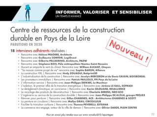 interviews adhérents réalisées :
• Rencontre avec
• Rencontre avec
• Rencontre avec
• Rencontre avec
• Aucant en emporte le vent du climat. Rencontre avec
• "Sa maison comme projet de vie" rencontre avec
• La construction XXL | Rencontre avec
• L'industrialisation de la construction | Rencontre avec
• Les promoteurs immobiliers | Rencontre avec
• L’information-service | Rencontre avec
• L'isolation, le premier allié de la transition énergétique | Rencontre avec
• Le dérèglement climatique, en conscience | Rencontre avec
• Le recyclage des produits de déconstruction | Rencontre avec
• L'ingénierie au service de la construction durable | Rencontre avec
• Rénover pour perdurer | Rencontre avec
• La peinture en circulaire | Rencontre avec
• Faciliter la transition carbone | Rencontre avec
• Le commerce éco-engagé, acteur de la ville de demain | Rencontre avec
Centre de ressources de la construction
durable en Pays de la Loire
INFORMER, VALORISER ET SENSIBILISER
UN TEMPS D’AVANCE
Pour en savoir plus rendez-vous sur www.novabuild.fr/reportages 22
 