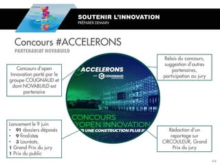 Concours #ACCELERONS
•
•
•
SOUTENIR L’INNOVATION
PRÉPARER DEMAIN
64
 