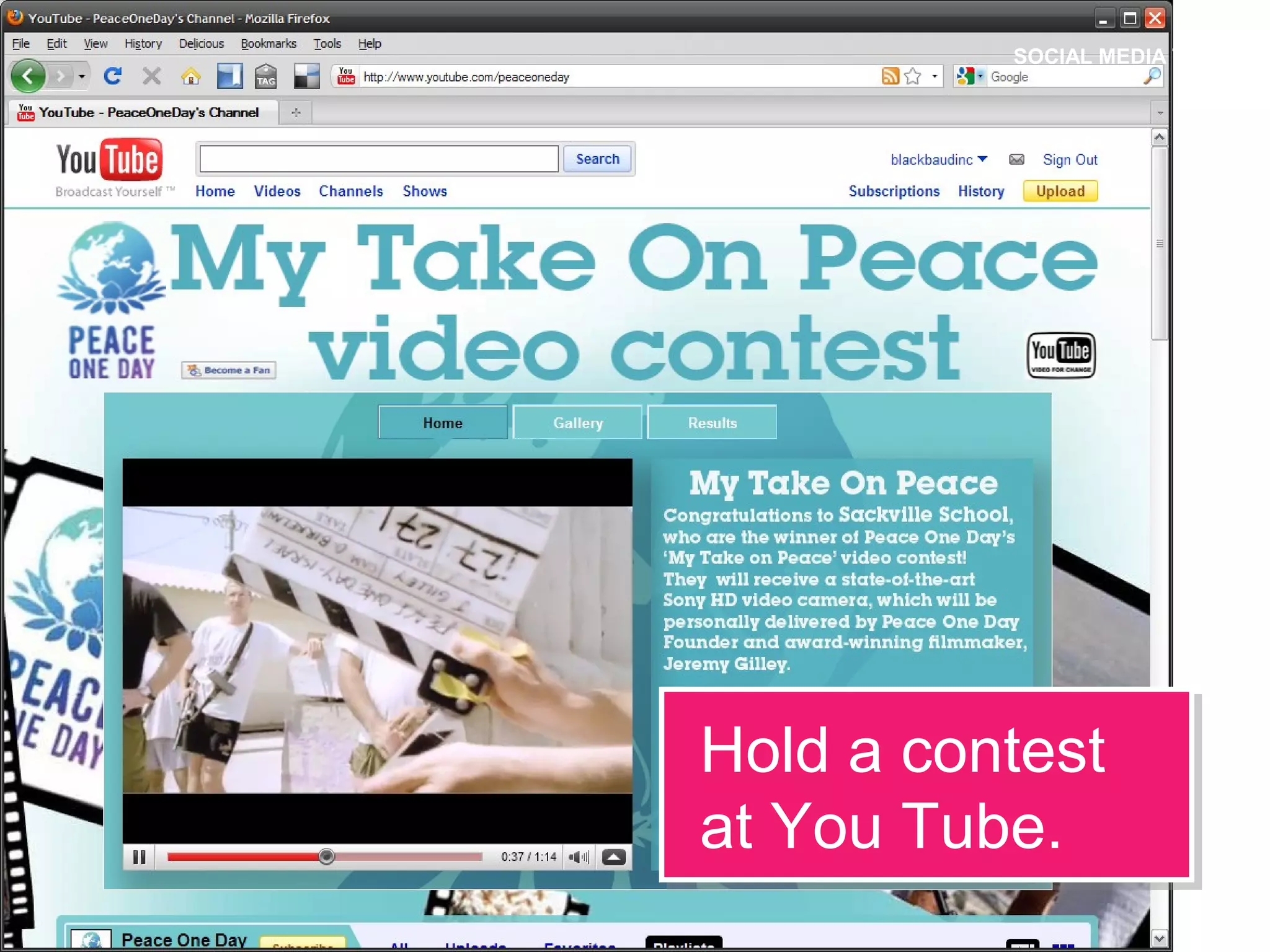 SOCIAL MEDIA TACTIC
Hold a contest
at You Tube.
Hold a contest
at You Tube.
 