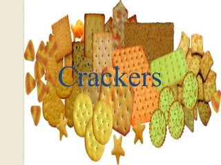 Crackers
 