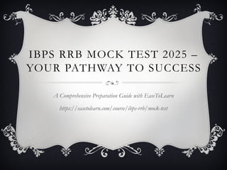Crack Exams with EaseToLearn’s IBPS RRB Mock Test 2025.pptx