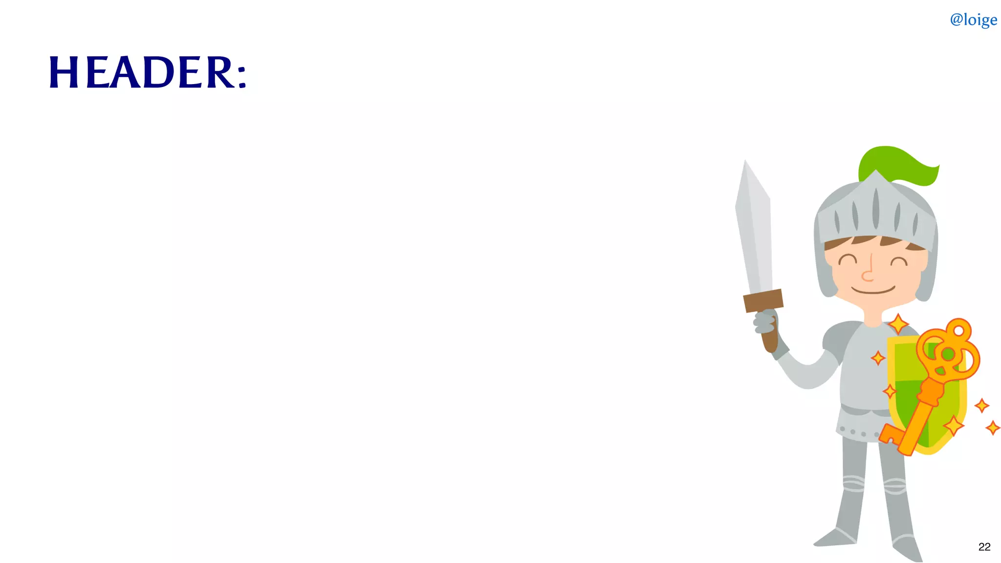 HEADERHEADER::
@loige
22
 