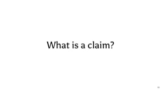 What is a claim?
13
 