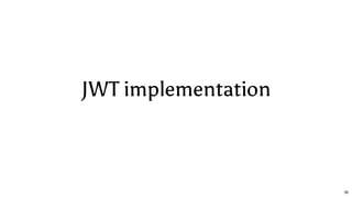 JWT implementation
36
 